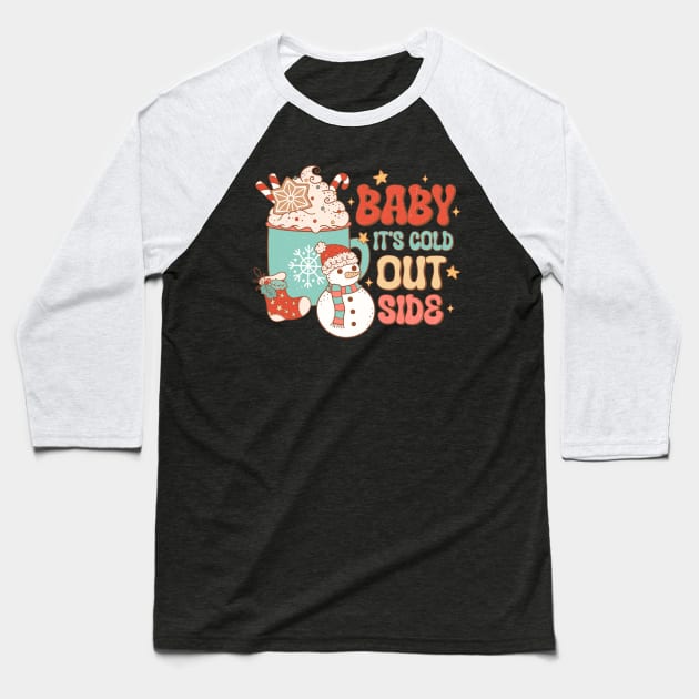 Baby It's Cold Outside Baseball T-Shirt by MZeeDesigns